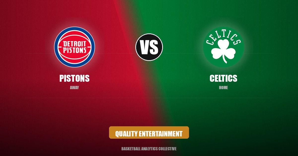 Detroit Pistons vs Boston Celtics - Pistons vs Celtics Preview: Quality Entertainment