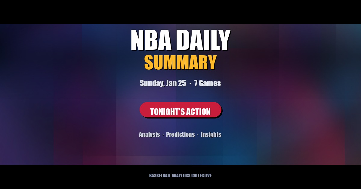 NBA Daily Summary - Sunday, Jan 25 - 7 Games
