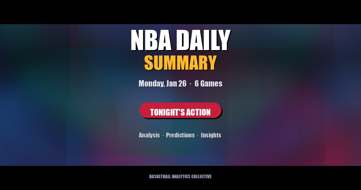 NBA Daily Summary - Monday, Jan 26 - 6 Games