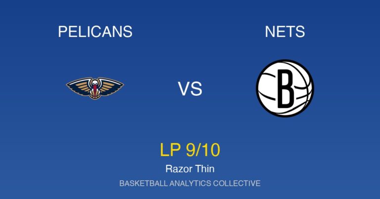 New Orleans Pelicans vs Brooklyn Nets - Pelicans vs Nets Preview: Razor Thin (LP 9/10)