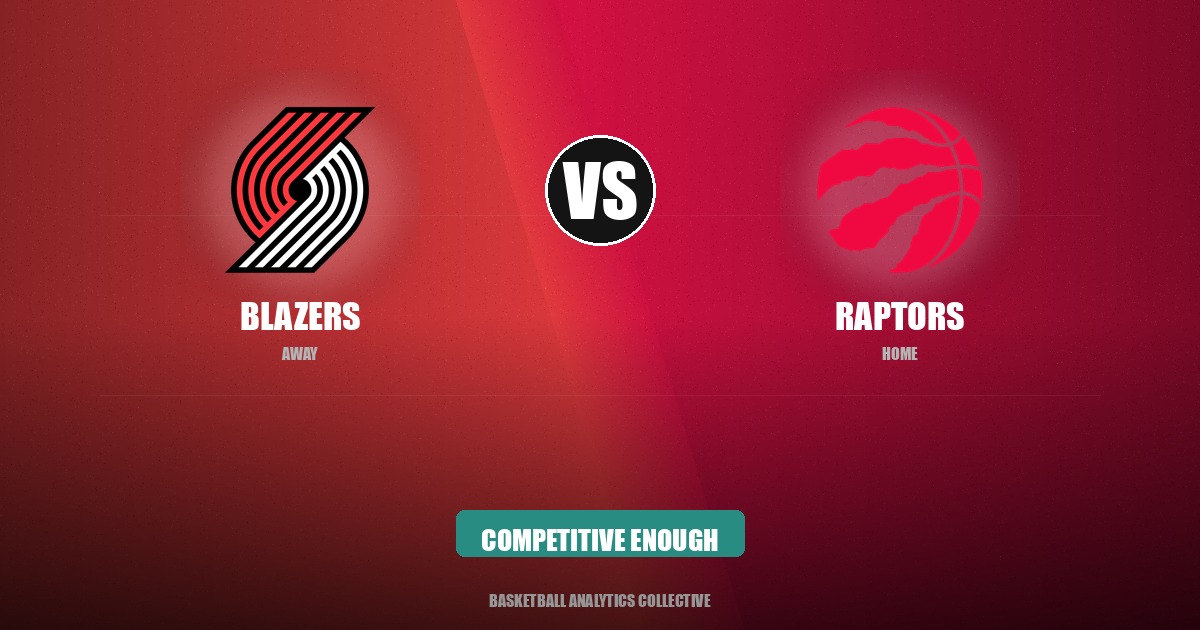 Portland Trail Blazers vs Toronto Raptors - Blazers vs Raptors Preview: Competitive Enough