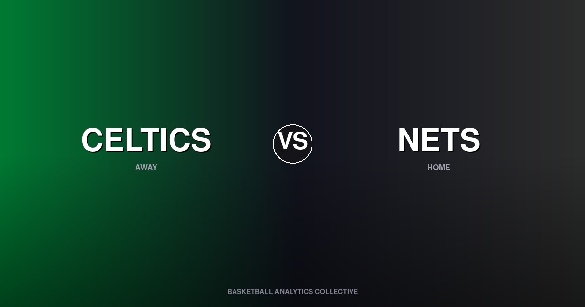Boston Celtics vs Brooklyn Nets - Celtics vs Nets Preview