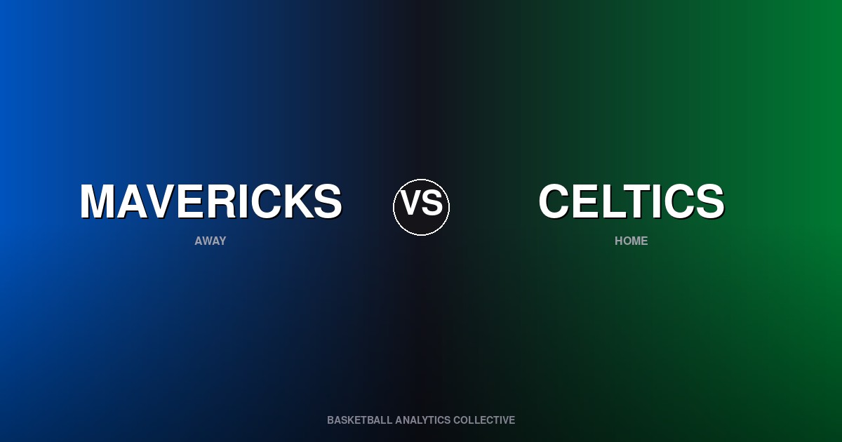 Dallas Mavericks vs Boston Celtics - Mavericks vs Celtics Preview