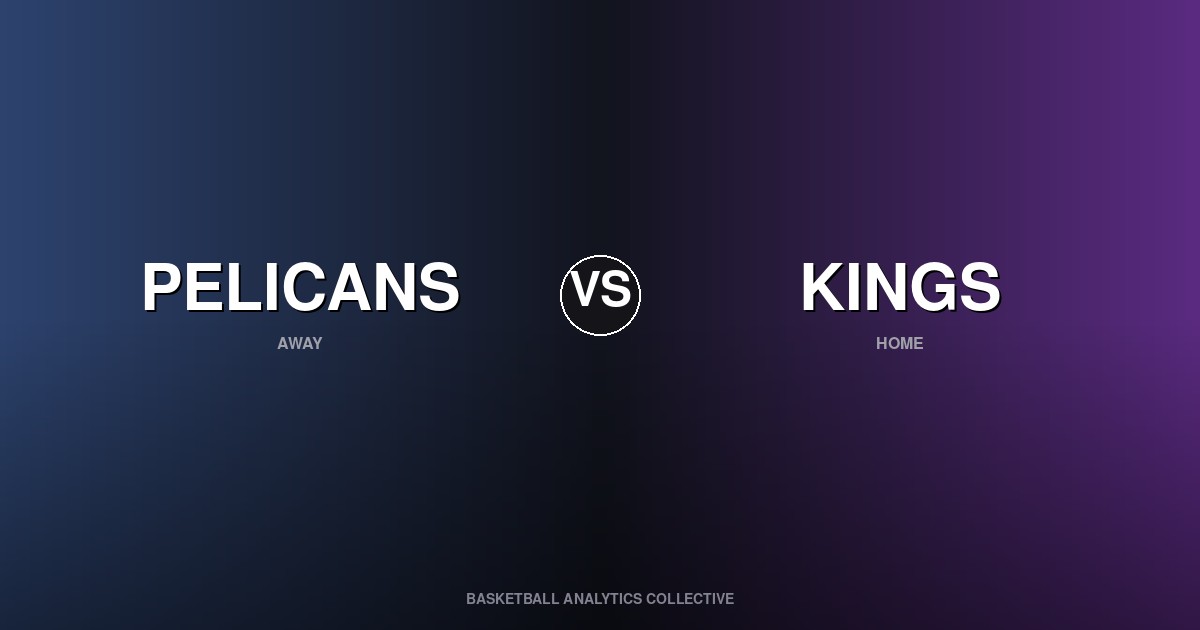 New Orleans Pelicans vs Sacramento Kings - Pelicans vs Kings Preview