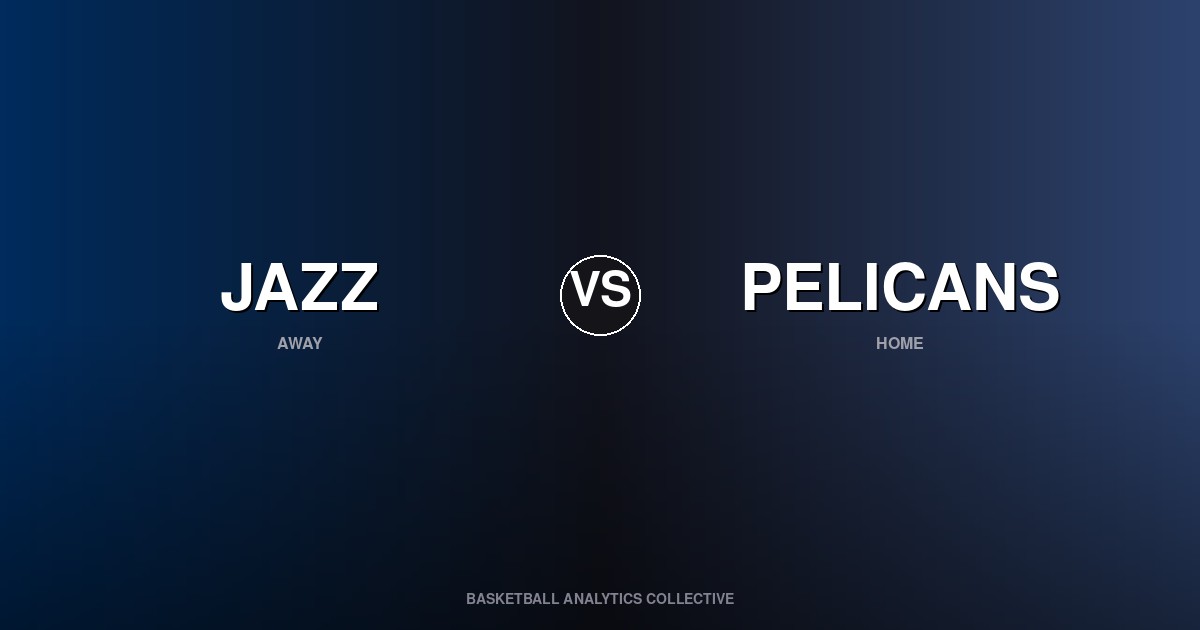 Utah Jazz vs New Orleans Pelicans - Jazz vs Pelicans Preview