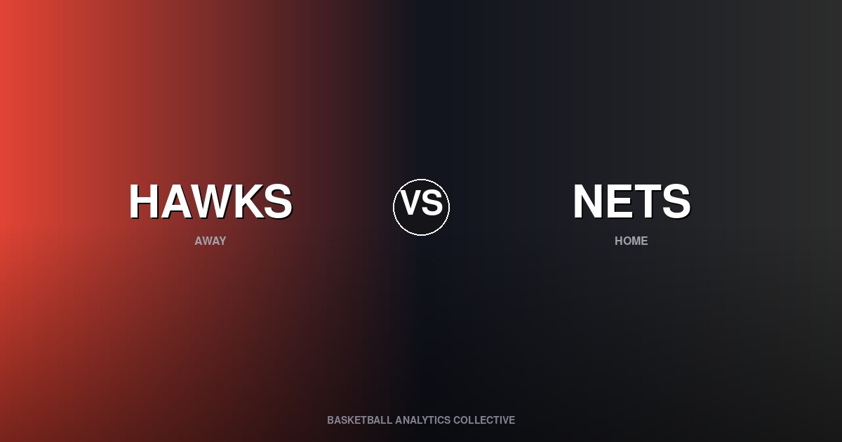 Atlanta Hawks vs Brooklyn Nets - Hawks vs Nets Preview