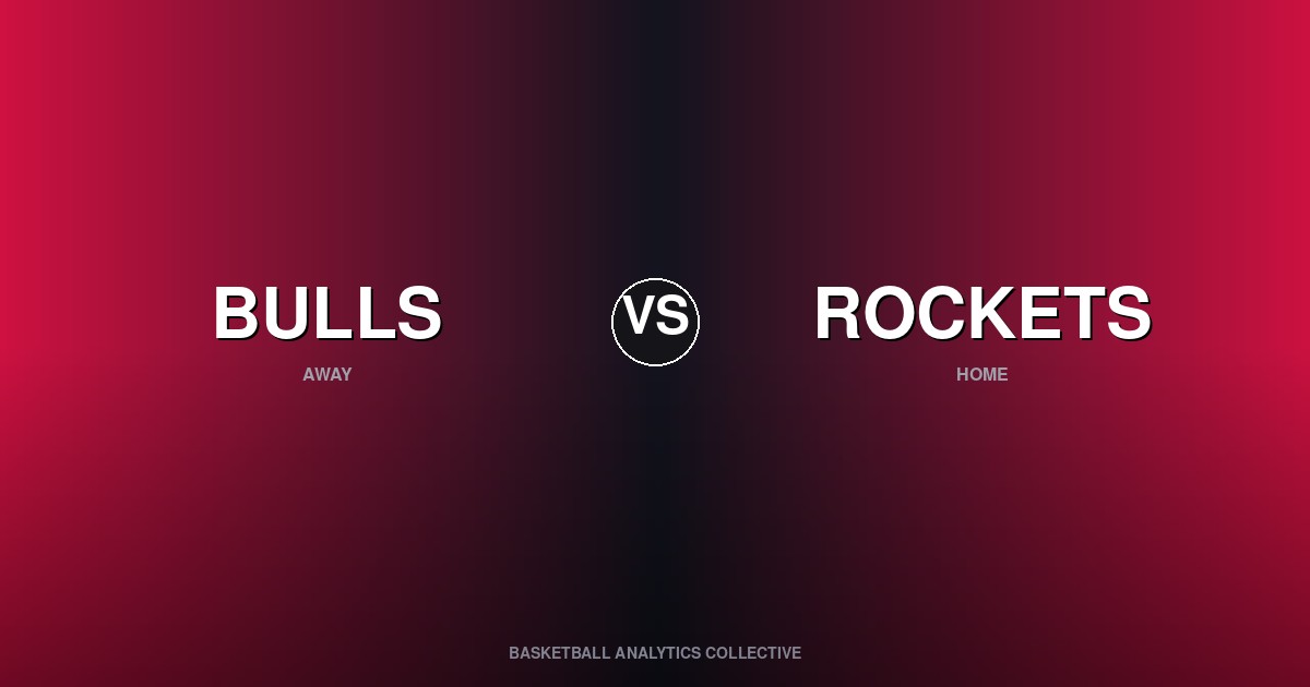 Chicago Bulls vs Houston Rockets - Bulls vs Rockets Preview