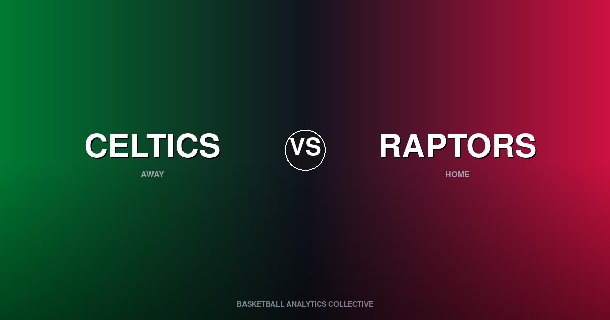 Boston Celtics vs Toronto Raptors - Celtics vs Raptors Preview