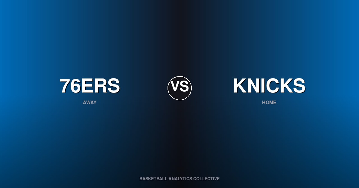 Philadelphia 76ers vs New York Knicks - 76ers vs Knicks Preview
